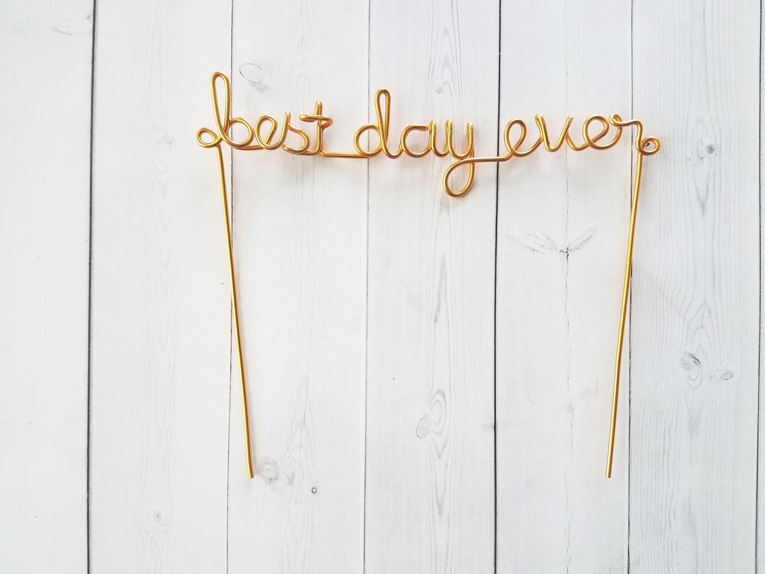 Best Day Ever Wire Cake Topper
