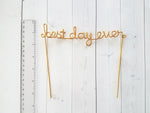 Load image into Gallery viewer, Best Day Ever Wire Cake Topper
